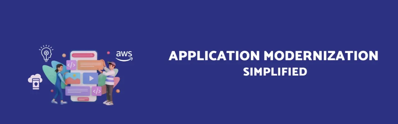 Application Modernization: Explained
